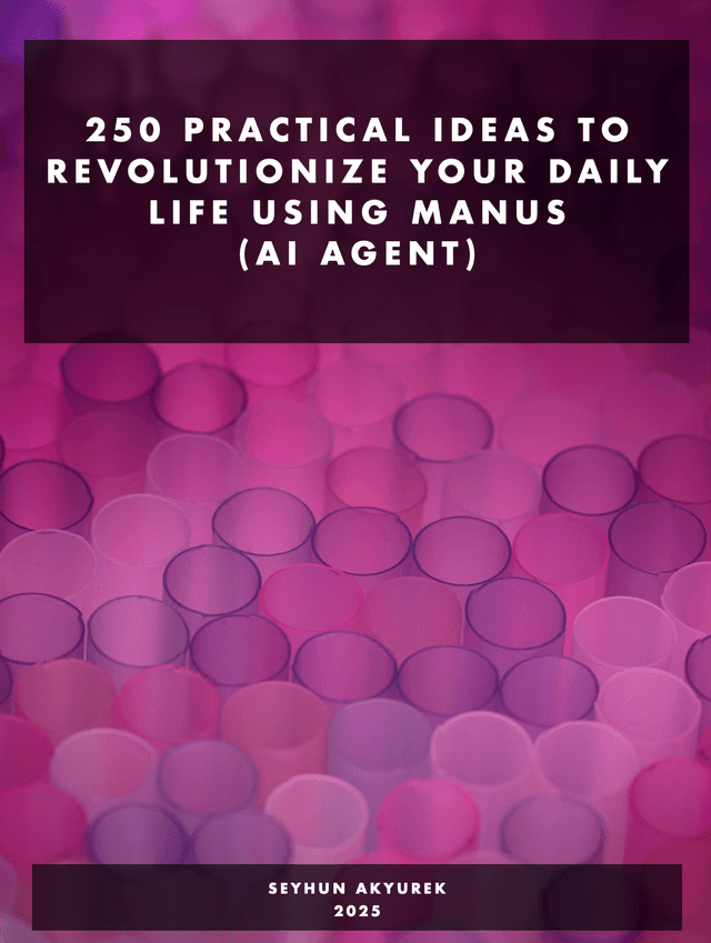 250 Practical Ideas to Revolutionize Your Daily Life Using Manus