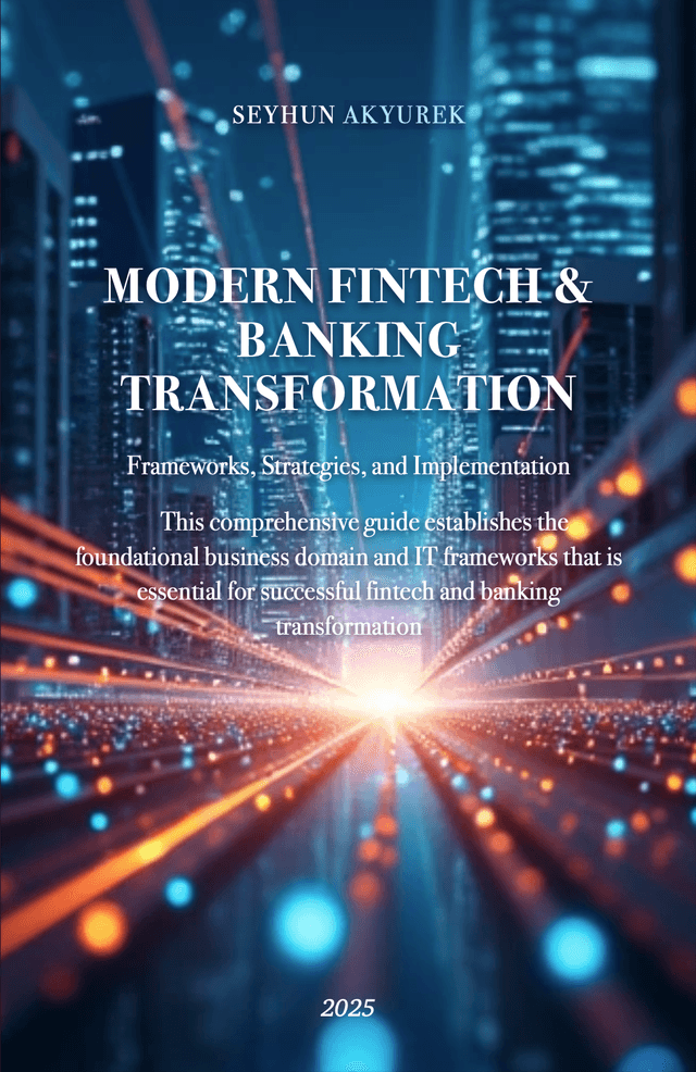 Modern Fintech & Banking Transformation: A Comprehensive Guide to Strategy, Operations, Risk, Leadership, and Technology